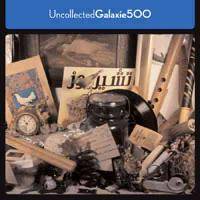 Galaxie 500 : Uncollected